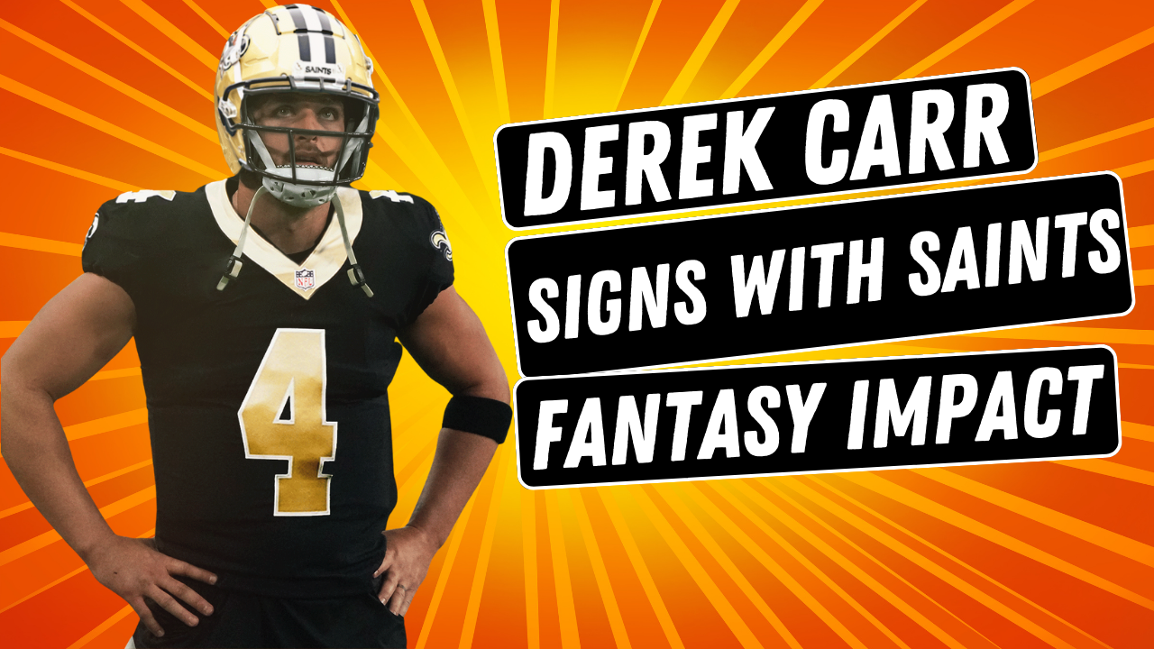 Derek Carr Signs With Saints: 2023 Fantasy Football Impact