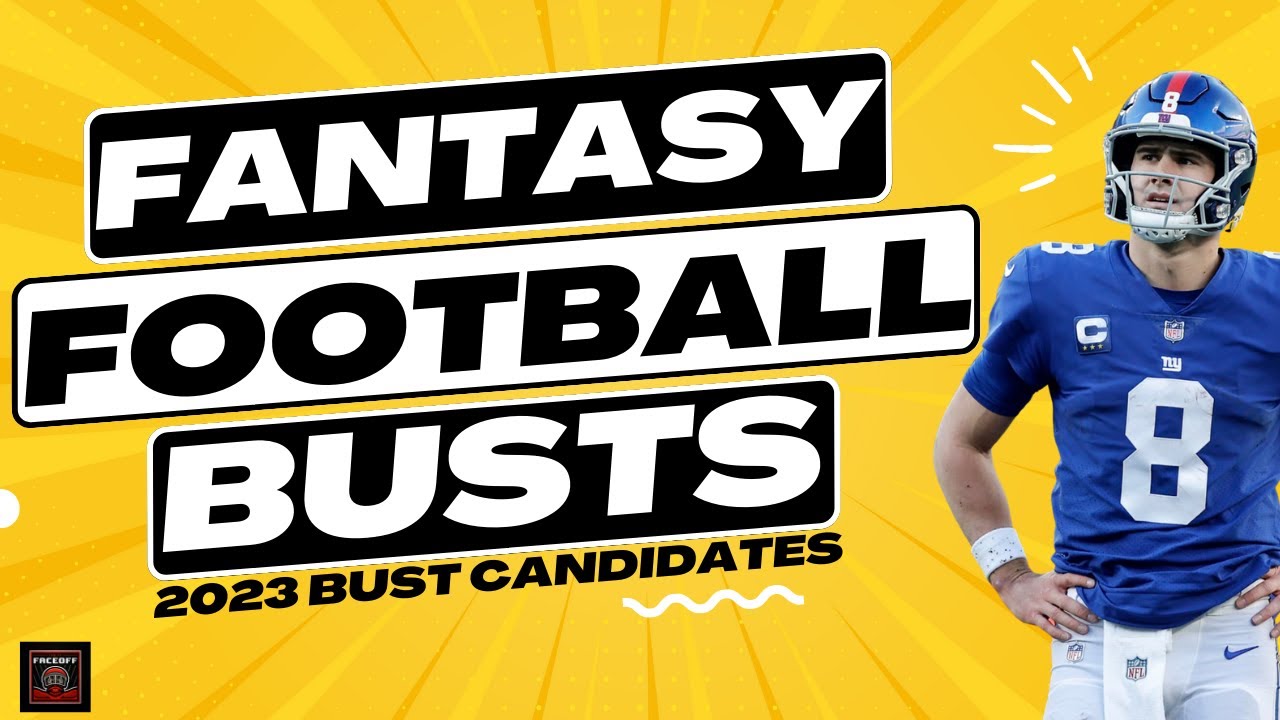 2023 Fantasy Football Busts and Players To Avoid