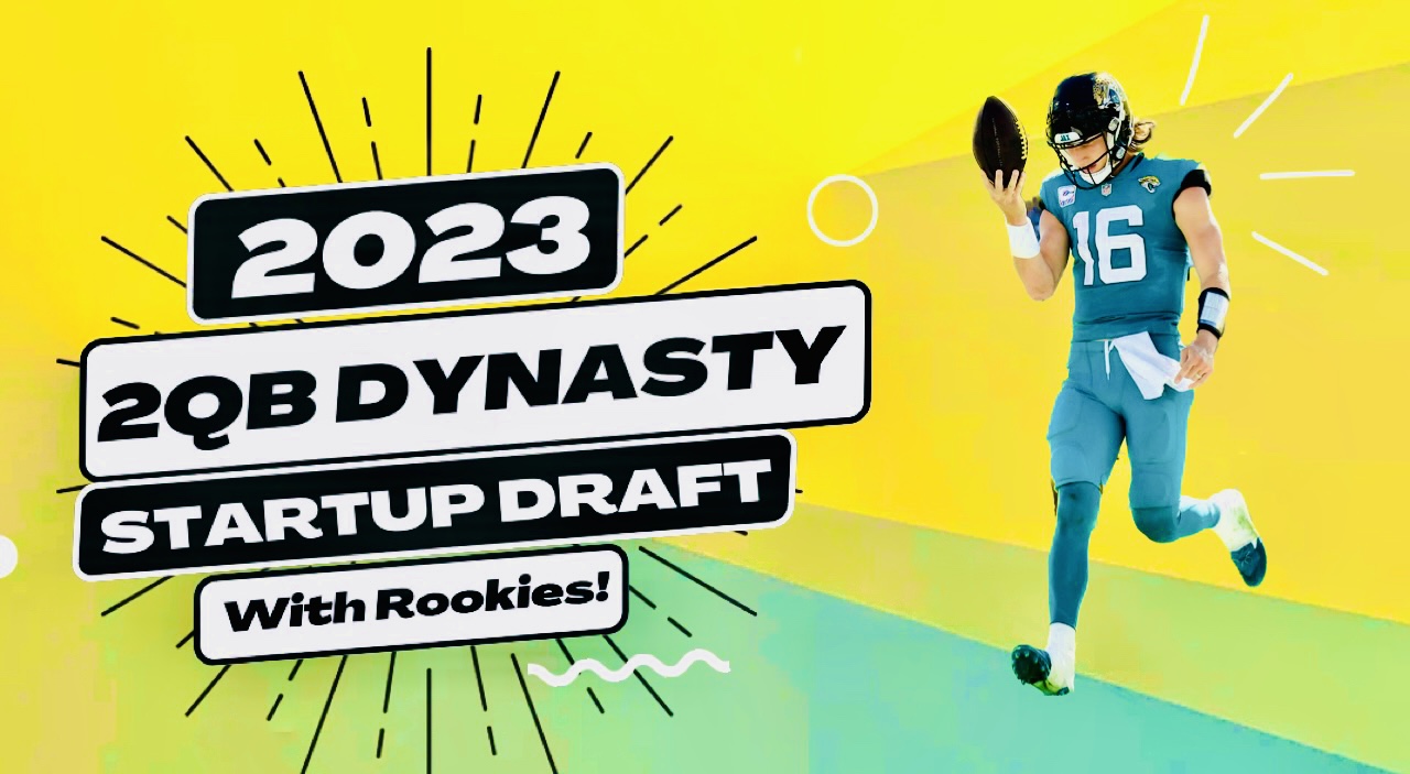 2023 Dynasty Fantasy Football 2QB Startup Draft NFL