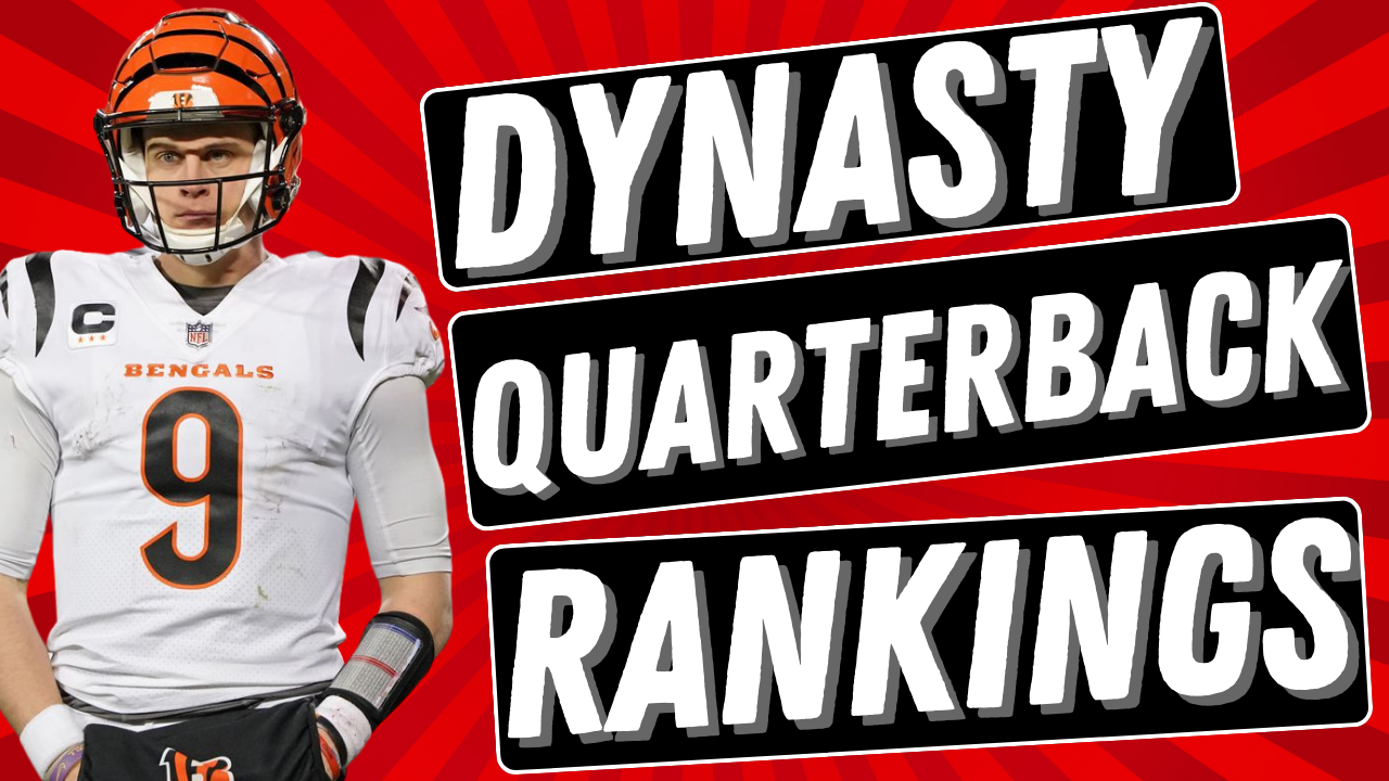 2023 Dynasty Fantasy Football Rankings: Top 24 Quarterbacks