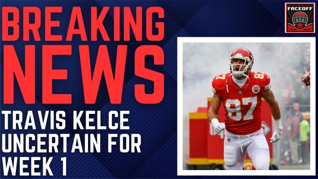 Travis Kelce UNCERTAIN for NFL Week 1 on TNF vs Lions