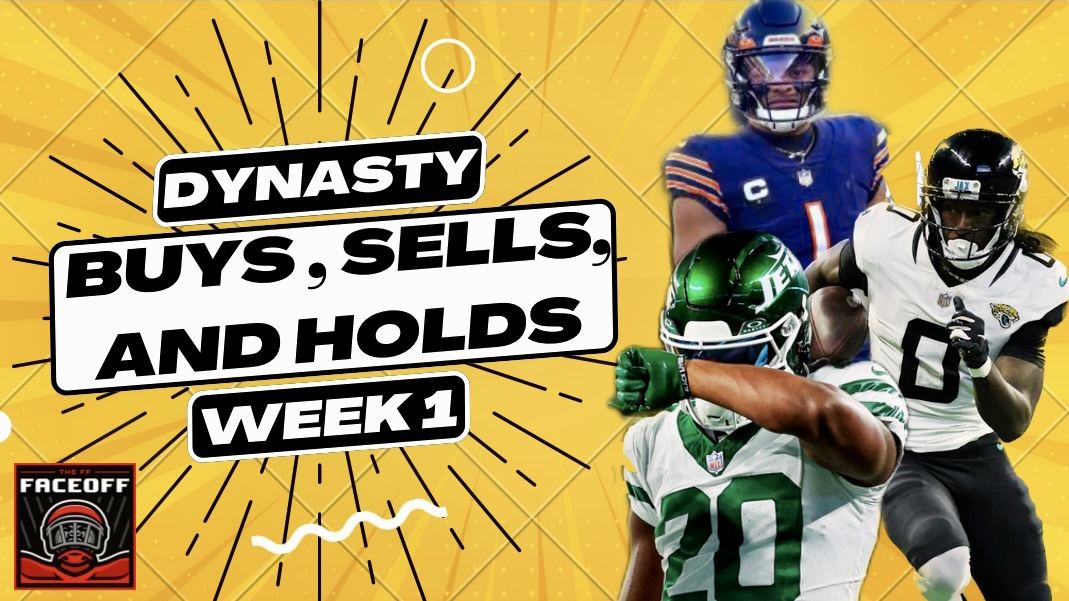 Dynasty Fantasy Football — Buys, Sells, And Holds: Week 1