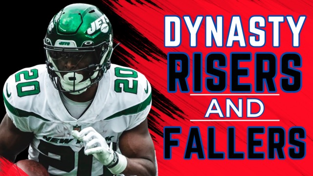 Dynasty Fantasy Football – Risers and Fallers