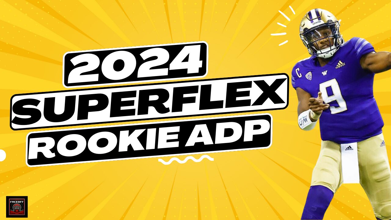 2024 Superflex Dynasty Rookie ADP April 7, 2024