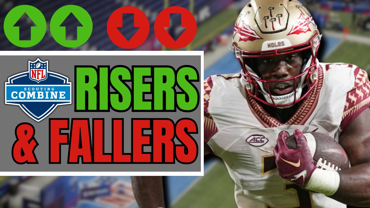 MASSIVE Dynasty Risers and Fallers From The NFL Combine